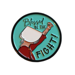 Feminist 'Blessed Be the Fight' pin, supporting equal rights and abortion rights with every wear.