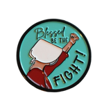 Feminist 'Blessed Be the Fight' pin, supporting equal rights and abortion rights with every wear.